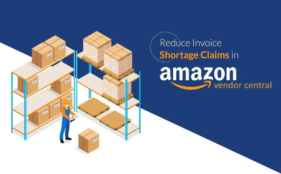 reduce shortage claims in Amazon Vendor Central